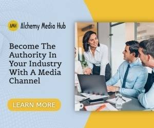 Become the Authority In Your Industry with a Media Channel at Alchemy Media Hub